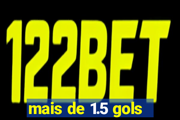 mais de 1.5 gols